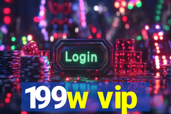 199w vip